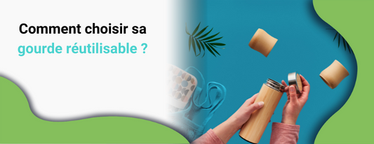 Comment choisir sa gourde réutilisable ?