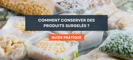 Comment conserver des produits surgelés ?
