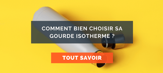 comment choisir gourde isotherme