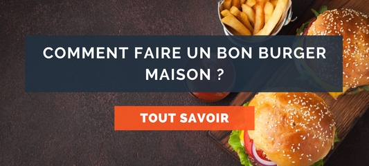 Comment faire un bon burger maison ?