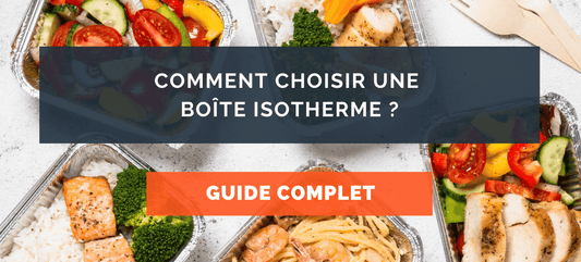 Comment choisir une boîte isotherme ?