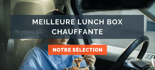 Meilleure lunch box chauffante : Avis et comparatif