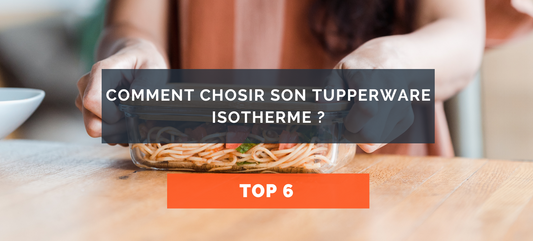 Tupperware isotherme : guide d’achat