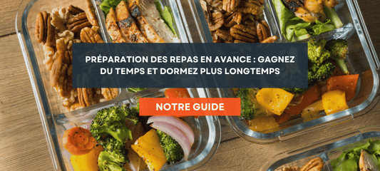 Préparation des Repas en Avance : Gagnez du temps et dormez plus longtemps