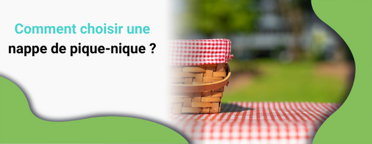 Comment choisir une nappe de pique-nique ?