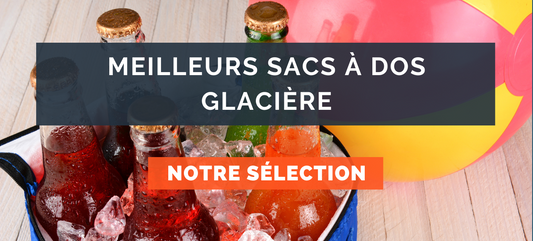 Meilleur Sac à Dos Glacière : Comparatif