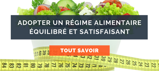 Comment adopter un régime alimentaire équilibré et satisfaisant 