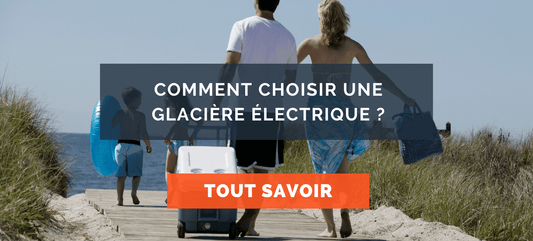 Comment choisir une glacière électrique ?