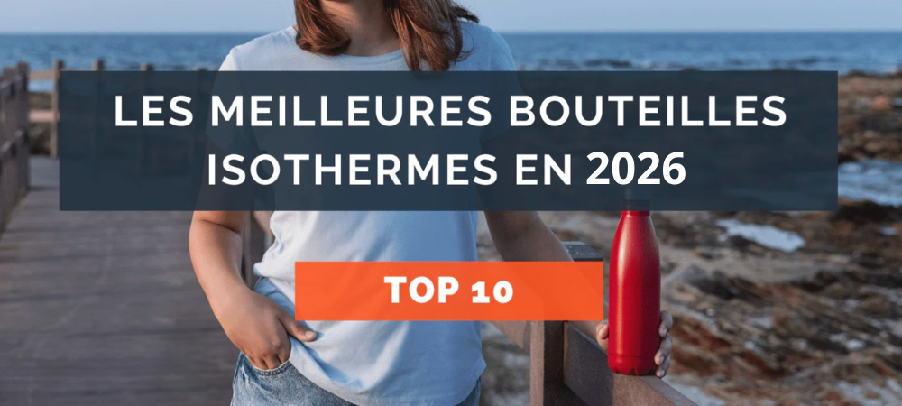 les 10 meilleures bouteilles isothermes en 2026